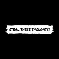 Steal These Thoughts
